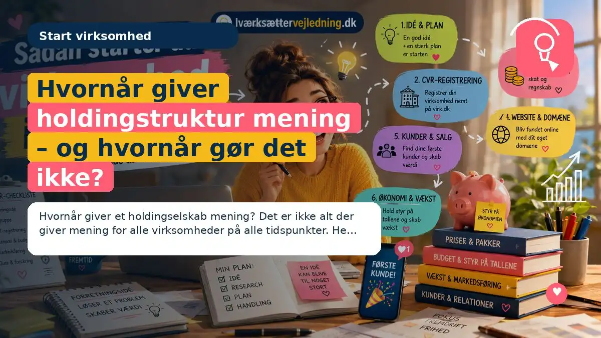 Hvornår giver holdingstruktur mening – og hvornår gør det ikke?
