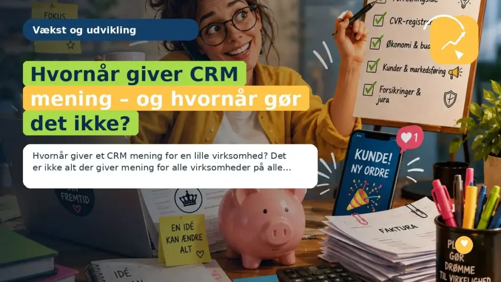 Hvornår giver CRM mening – og hvornår gør det ikke?