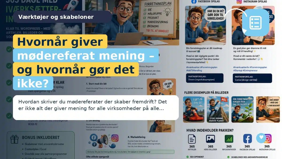 Hvornår giver mødereferat mening – og hvornår gør det ikke?