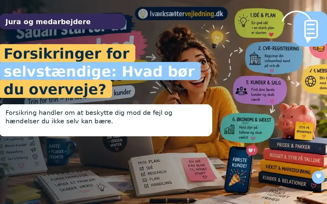 Forsikringer for selvstændige: Hvad bør du overveje?